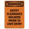Signmission Safety Sign, OSHA WARNING, 7" Height, Notify Clearance Holders Prior, Portrait OS-WS-D-57-V-13382 - alternate 1